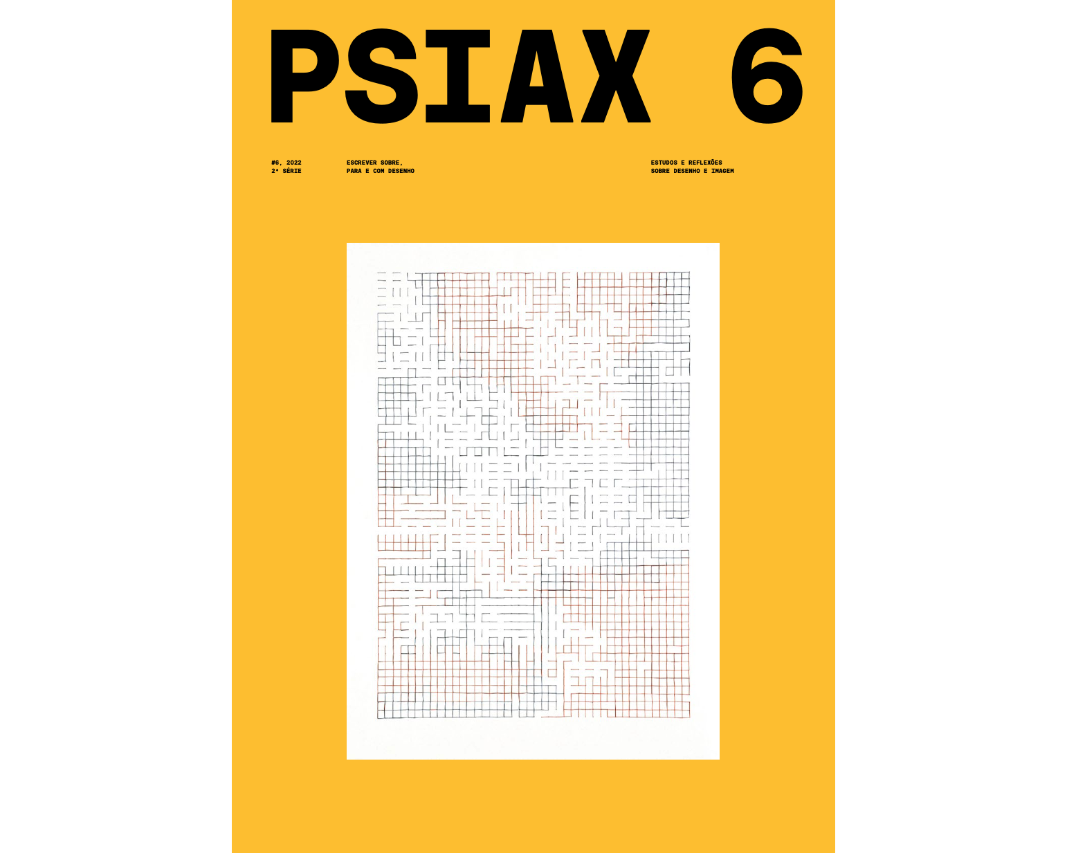 2022 - PSIAX #6 — Série II “Escrever sobre, para e com Desenho” image