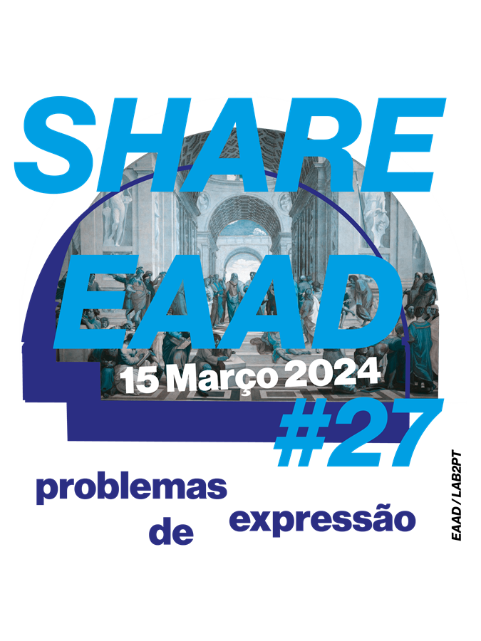SHARE.EAAD #27 | Encontros bimensais de alunos de doutoramento da EAAD image