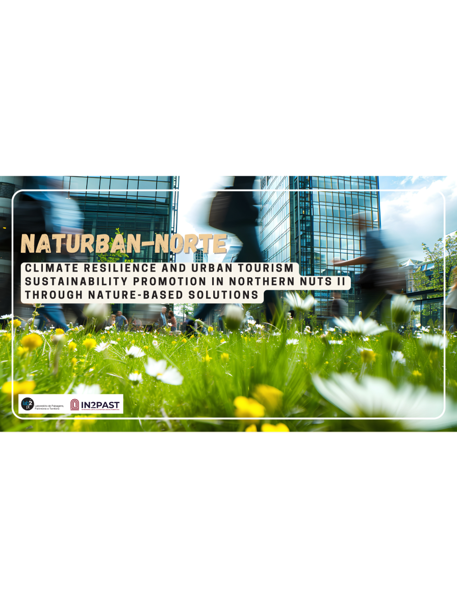 2024 - NATURBAN-Norte: Promoção da Resiliência Climática e Sustentabilidade em Destinos Turísticos Urbanos através de Soluções Baseadas na Natureza na NUTS II Norte image