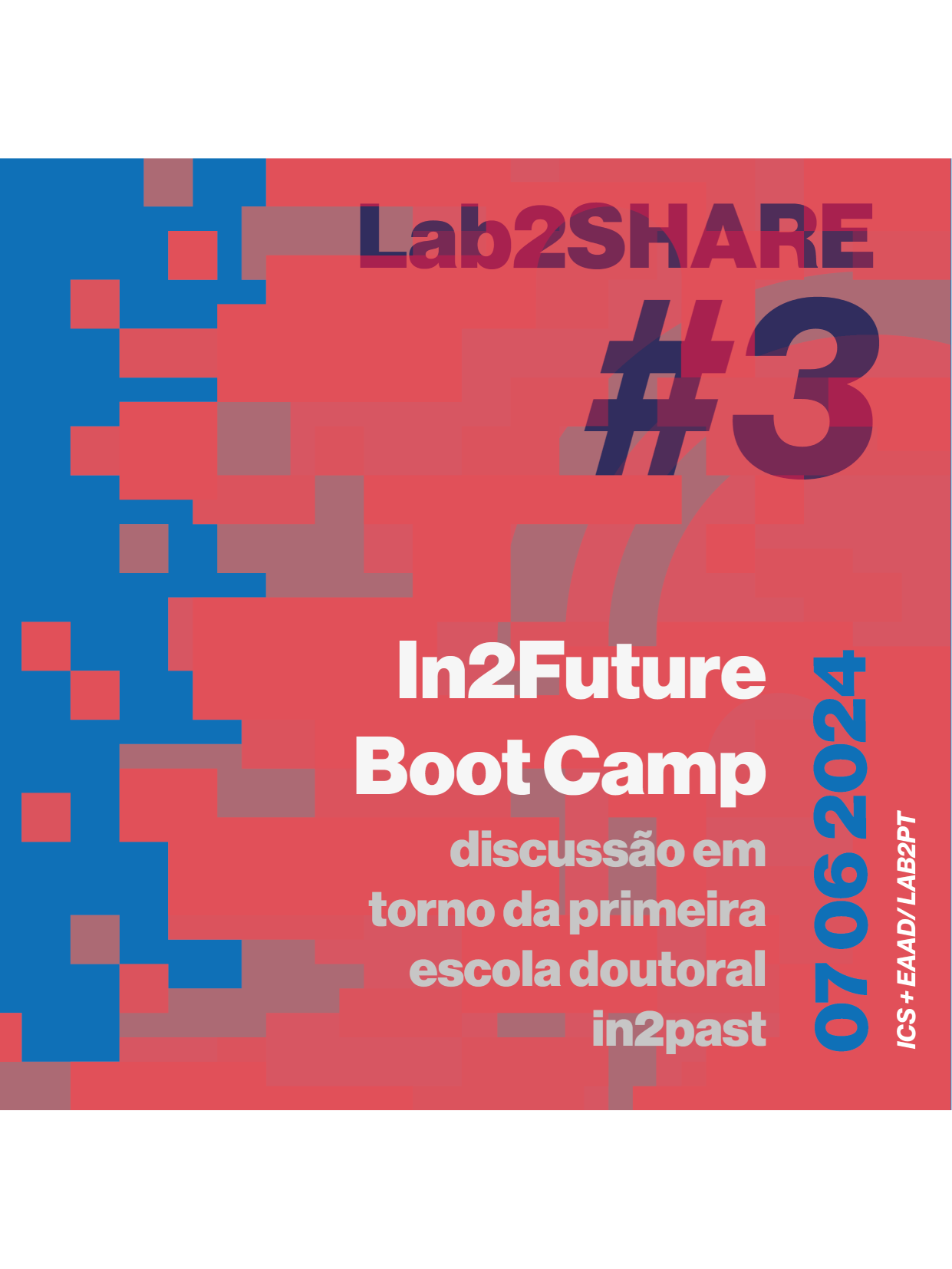 #3 Lab2SHARE  | Iniciativa conjunta do SHARE.EAAD e SHARE.ICS | In2Future Boot Camp. Escola Doutoral IN2PAST image