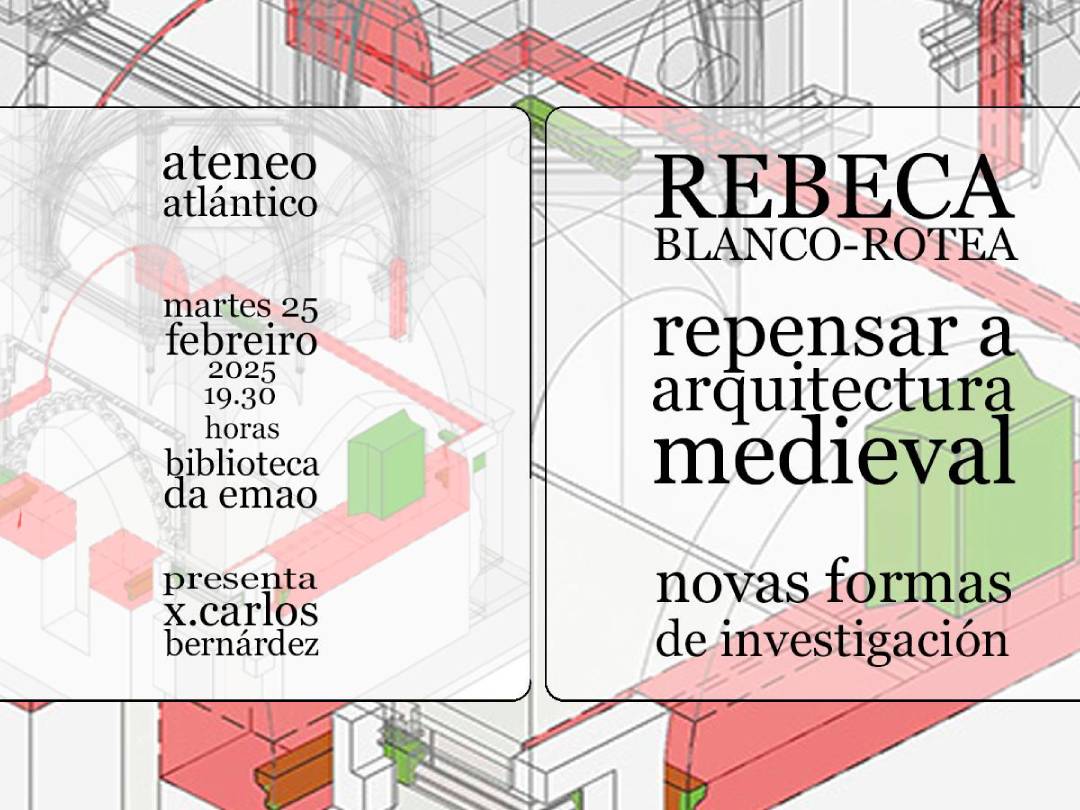 Conferência de Rebeca Blanco-Rotea “Repensar a arquitectura medieval. Novas formas de investigación” | Ateneo Atlántico de Vigo image