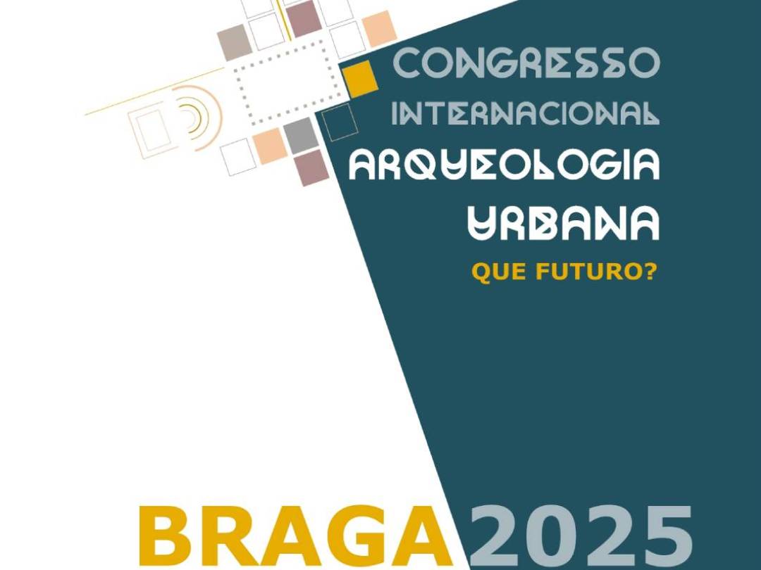 International Congress of Urban Archaeology. What Future? | University of Minho and Braga City Council image