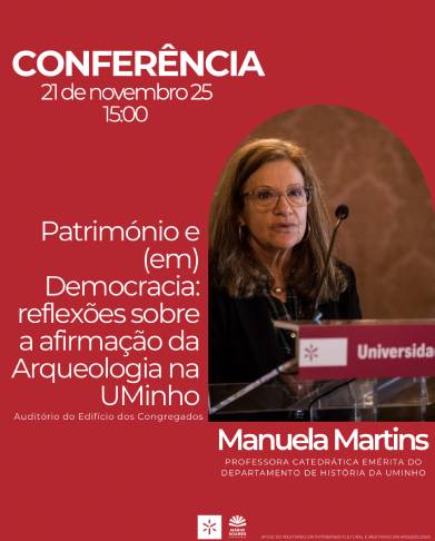 Conference "Heritage and (in) Democracy: reflections on the affirmation of Archaeology at UMinho" image